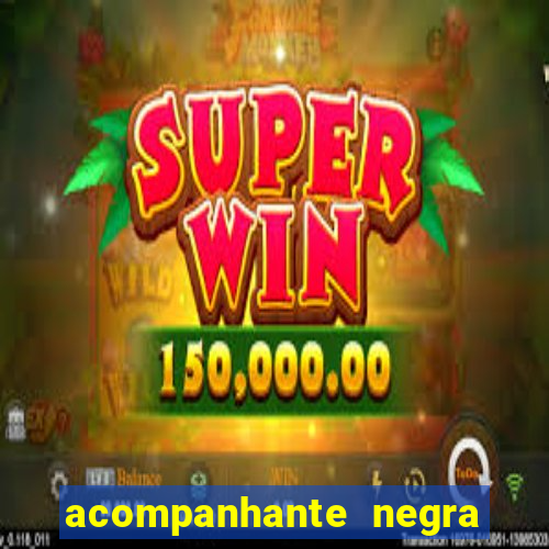 acompanhante negra s o paulo